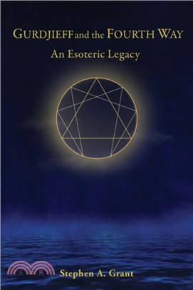 Gurdjieff and the Fourth Way：An Esoteric Legacy