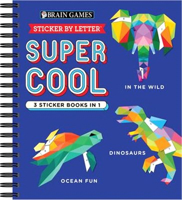 Brain Games - Sticker by Letter: Super Cool - 3 Sticker Books in 1 (30  Images to Sticker: In the Wild, Dinosaurs, Ocean Fun) (Spiral)