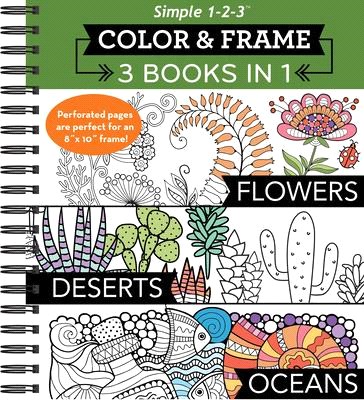 Color & Frame - 3 Books in 1 - Flowers, Deserts, Oceans