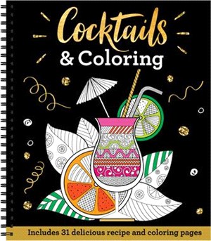 Cocktails & Coloring: Includes 31 Delicious Recipe and Coloring Pages