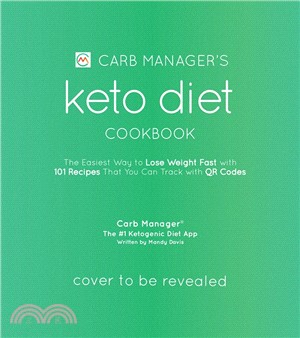 Carb Manager's Keto Diet Cookbook: The Easiest Way to Lose Weight Fast with 101 Recipes That You Can Track with QR Codes