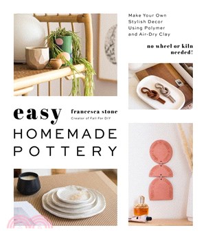 Easy Homemade Pottery ― Make Your Own Stylish Decor Using Polymer and Air-dry Clay