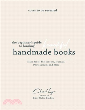 Handmade Books at Home：A Beginner's Guide to Binding Journals, Sketchbooks, Photo Albums and More