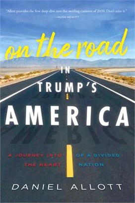 On the Road in Trump’s America ― A Journey into the Heart of a Divided Nation