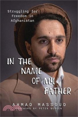 In the Name of My Father: Struggling for Freedom in Afghanistan