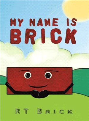 MY NAME IS BRICK