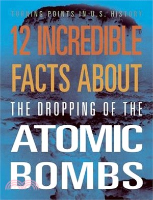 12 Incredible Facts about the Dropping of the Atomic Bombs