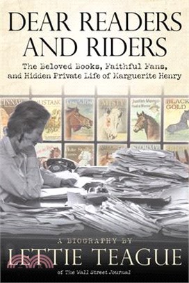 Dear Readers and Riders: The Beloved Books, Faithful Fans, and Hidden Private Life of Marguerite Henry