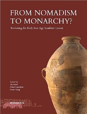 From Nomadism to Monarchy?：Revisiting the Early Iron Age Southern Levant