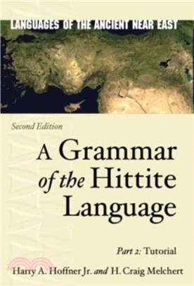 A Grammar of the Hittite Language：Part 2: Tutorial