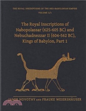 The Royal Inscriptions of Nabopolassar (625-605 BC) and Nebuchadnezzar II (604-562 BC), Kings of Babylon, Part 1