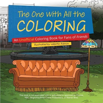 The One With All The Coloring：An Unofficial Coloring Book for Fans of Friends