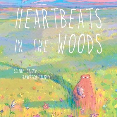 Heartbeats in the Woods: A Children's Book about Hugs, Family, and Friendship