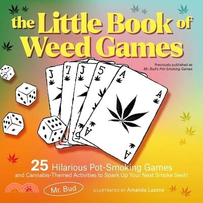 The Little Book of Weed Games: 25 Hilarious Pot-Smoking Games and Cannabis-Themed Activities to Spark Up Your Next Smoke Sesh!