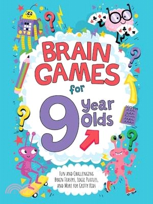 Brain Games for 9 Year Olds: Fun and Challenging Brain Teasers, Logic Puzzles, and More for Gritty Kids