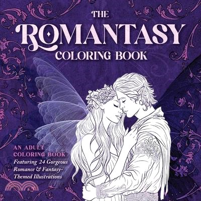 The Romantasy Coloring Book: An Adult Coloring Book Featuring 24 Gorgeous Romance and Fantasy Themed Illustrations
