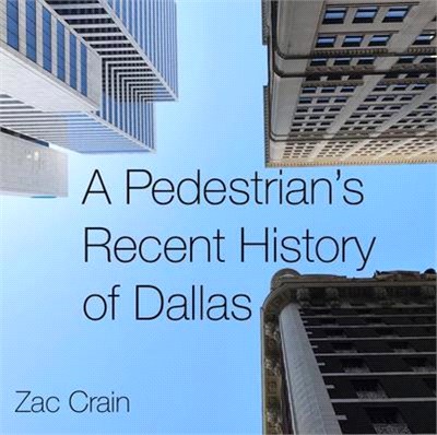 A Pedestrian's Recent History of Dallas