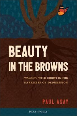 Beauty in the Browns ― Walking With Christ in the Darkness of Depression