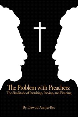 The Problem with Preachers: The Similitude of Preaching, Preying, and Pimping