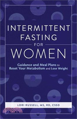 Intermittent Fasting for Women ― Guidance and Meals Plans to Reset Your Metabolism and Lose Weight