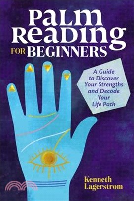 Palm Reading for Beginners ― A Guide to Discovering Your Strengths and Decoding Your Life Path