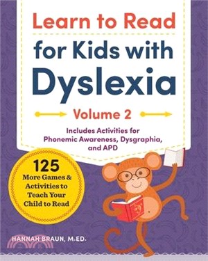 Learn to Read for Kids With Dyslexia ― 125 More Games and Activities to Teach Your Child to Read