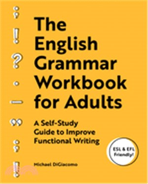 The English Grammar Workbook for Adults ― A Self-Study Guide to Improve Functional Writing