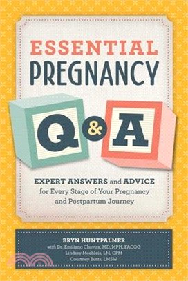 Essential Pregnancy Q&A ― Expert Answers and Advice for Every Stage of Your Pregnancy and Postpartum Journey