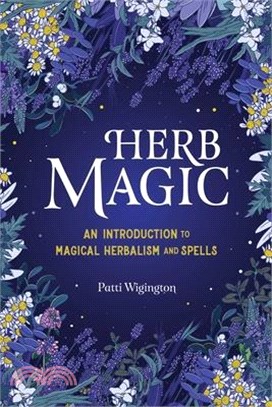 Herb Magic ― An Introduction to Magical Herbalism and Spells