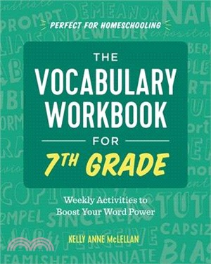 The Vocabulary Workbook for 7th Grade ― Weekly Activities to Boost Your Word Power