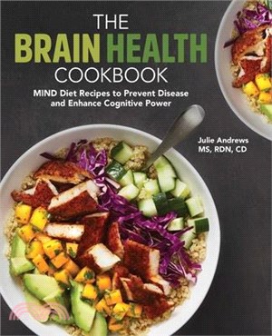 The Brain Health Cookbook ― MIND Diet Recipes to Prevent Disease and Enhance Cognitive Power