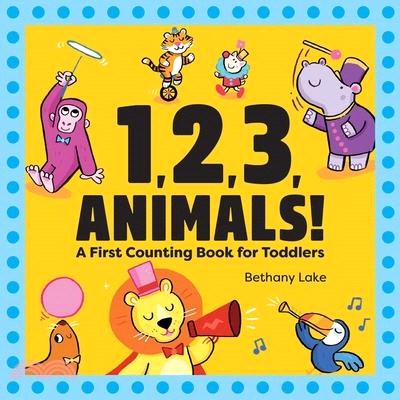1, 2, 3, Animals! ― A First Counting Book for Toddlers