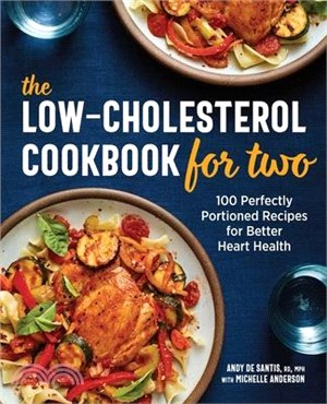 The Low-Cholesterol Cookbook for Two ― 100 Perfectly Portioned Recipes for Better Heart Health