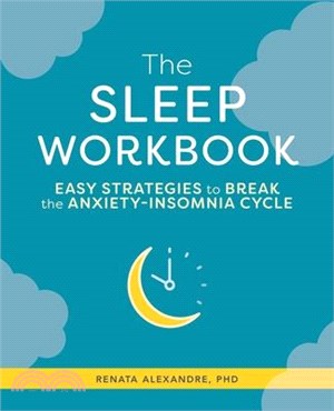 The Sleep Workbook ― Easy Strategies to Break the Anxiety-Insomnia Cycle