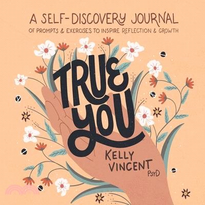 True You ― A Self-Discovery Journal of Prompts & Exercises to Inspire Reflection & Growth