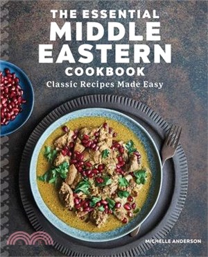 The Essential Middle Eastern Cookbook ― Classic Recipes Made Easy