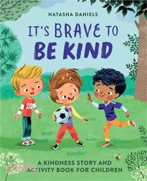 It's Brave to Be Kind ― A Kindness Story and Activity Book for Children