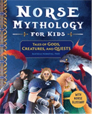 Norse Mythology for Kids ― Tales of Gods, Creatures, and Quests
