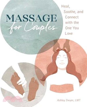 Massage for Couples ― Heal, Soothe, and Connect With the One You Love