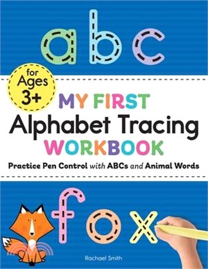 My First Alphabet Tracing Workbook ― Practice Pen Control With Abcs and Animal Words