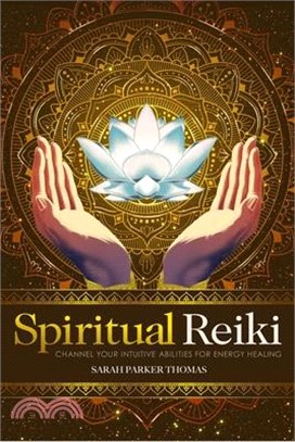 Spiritual Reiki ― Channel Your Intuitive Abilities for Energy Healing