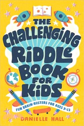 The Challenging Riddle Book for Kids ― Fun Brain-busters for Ages 9-12