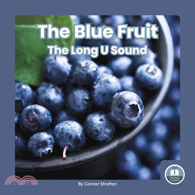 The Blue Fruit: The Long U Sound