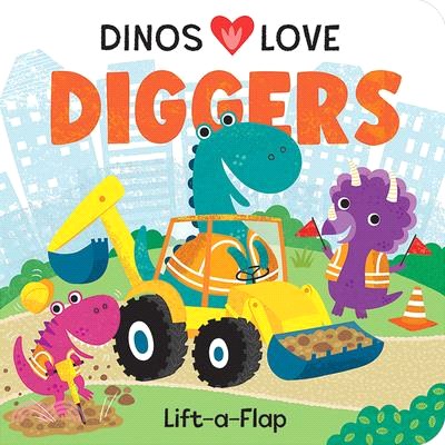 Dinos Love Diggers: Construction Lift-A-Flap