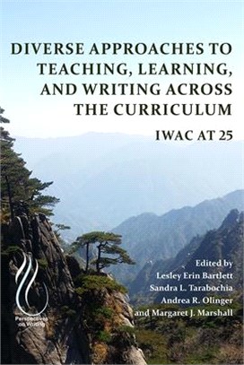 Diverse Approaches to Teaching, Learning, and Writing Across the Curriculum ― Iwac at 25
