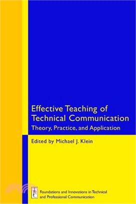 Effective Teaching of Technical Communication: Theory, Practice, and Application