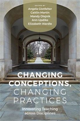 Changing Conceptions, Changing Practices: Innovating Teaching Across Disciplines