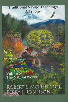 Traditional Navajo Teachings: The Natural World Volume 2