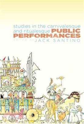 Public Performances: Studies in the Carnivalesque and Ritualesque