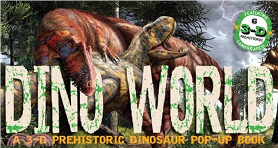 Dino World : A 3-D Prehistoric Dinosaur Pop-Up